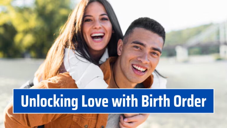 Unlocking Love with Birth Order