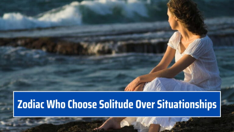 Zodiac Who Choose Solitude Over Situationships